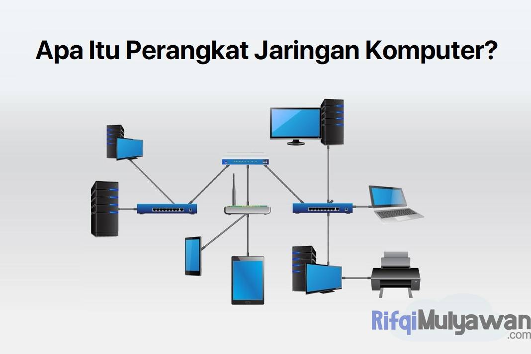 Perangkat Jaringan Komputer Beserta Gambar Dan Fungsinya – Analisis