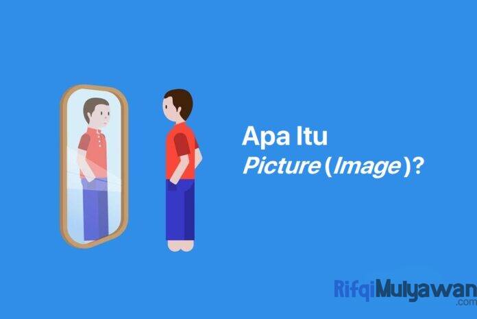 Gambar Pengertian Picture Apa Itu Image Cara Kerja Dan Metode Penyimpanan Jenis Dan Macam Format Contoh Serta Apa Perbedaan Dari Katanya Gambar Pengertian Picture Apa Itu Image Cara Kerja Dan Metode Penyimpanan Jenis Dan Macam Format Contoh Serta Apa Perbedaan Dari Katanya