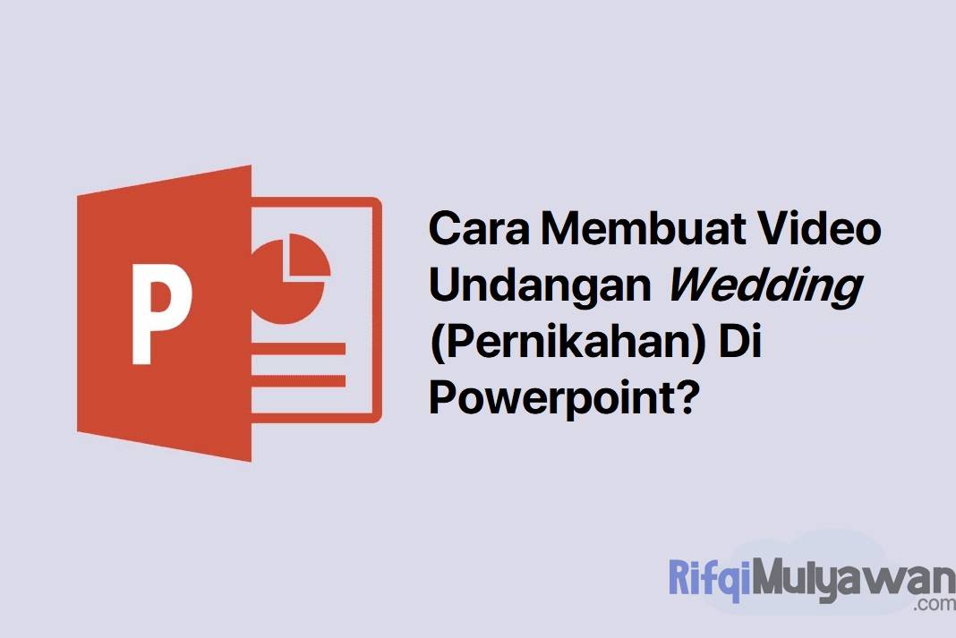 Cara Membuat Video Undangan Pernikahan Di Powerpoint Download