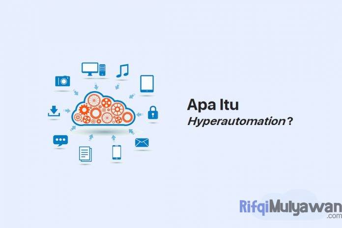 Gambar Artikel Pengertian Hyperautomation Apa Itu Otomatisasi Hiper Tujuan Cara Kerja Jenis Manfaat Contoh Dan Perbedaannya Dengan Otomatisasi Biasa Pada Umumnya Gambar Artikel Pengertian Hyperautomation Apa Itu Otomatisasi Hiper Tujuan Cara Kerja Jenis Manfaat Contoh Dan Perbedaannya Dengan Otomatisasi Biasa Pada Umumnya