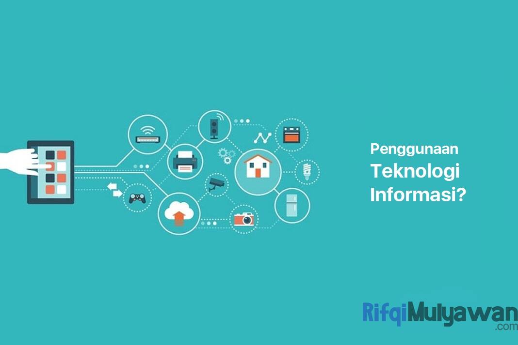 8+ Cara Penggunaan Teknologi Informasi di Berbagai Bidang yang Benar!