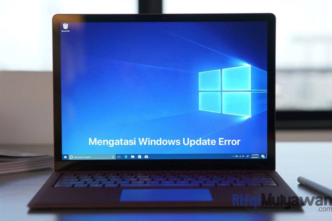 Cara Mengatasi Windows Update Error Pada Windows 10 (Aman)!