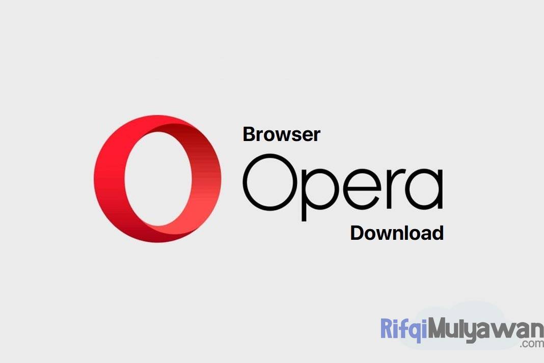 Download Opera Browser Terbaru 76 0 4017 94 Offline Installer Free
