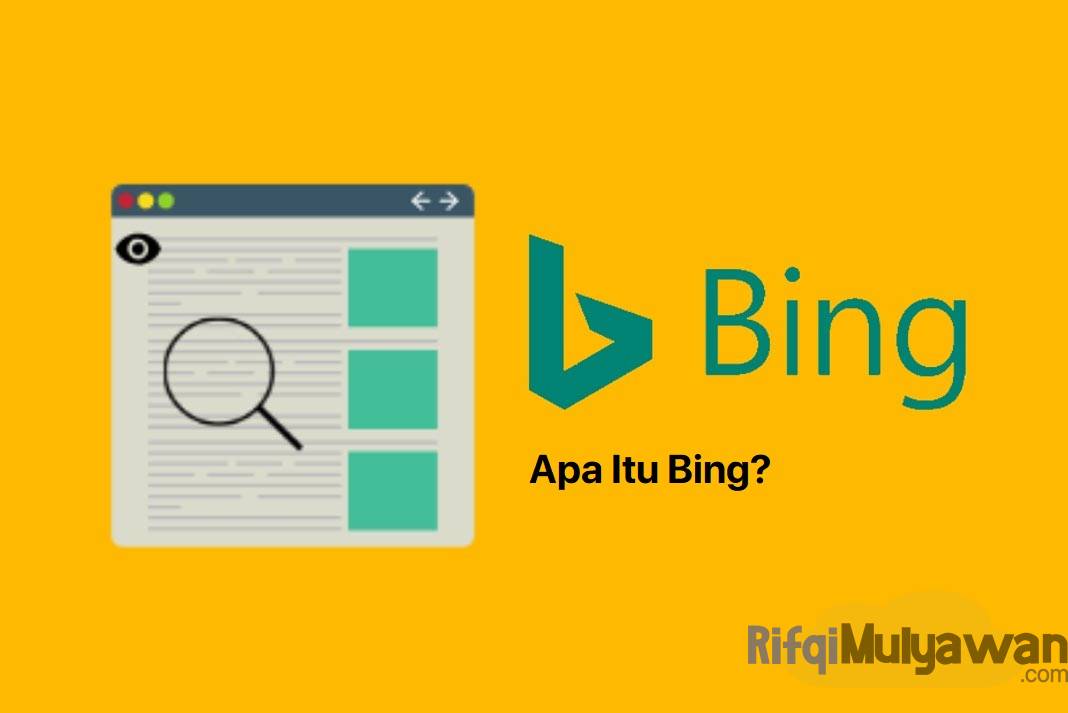 Pengertian Bing: Apa Itu Pencarian Bing? Sejarah, Fitur, Bedanya!