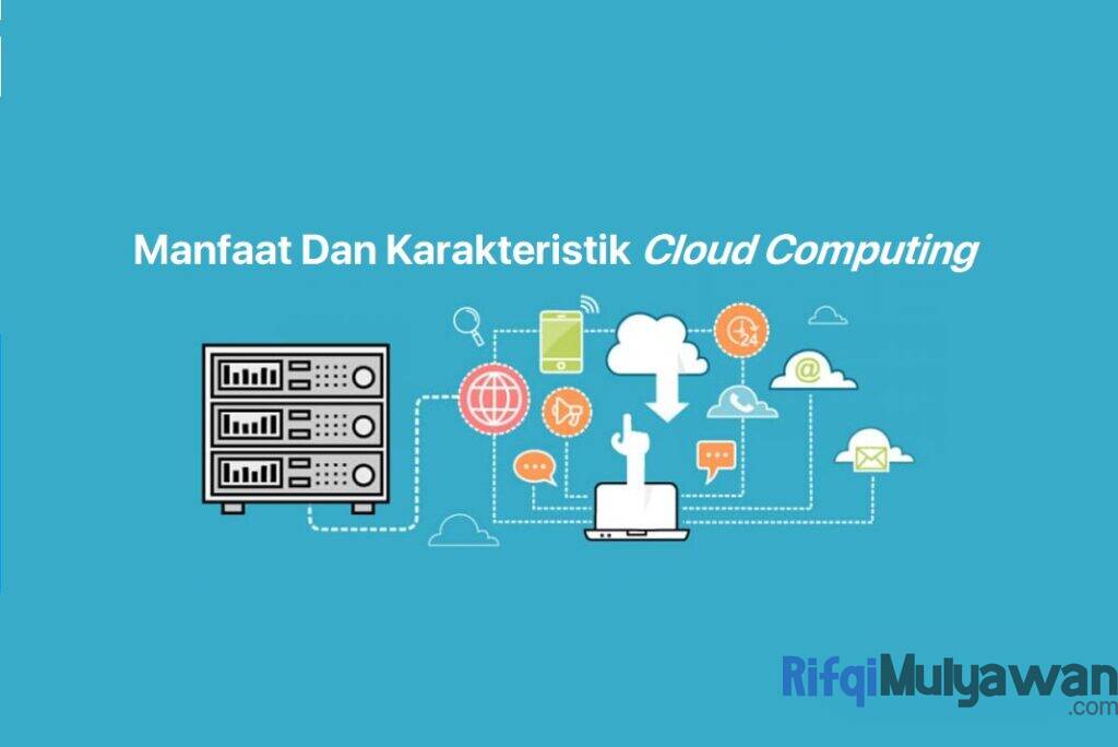 Gamba Apa Manfaat Dan Karakteristik Cloud Computing Dalam Membahas Pengertian Dari Komputasi Awan