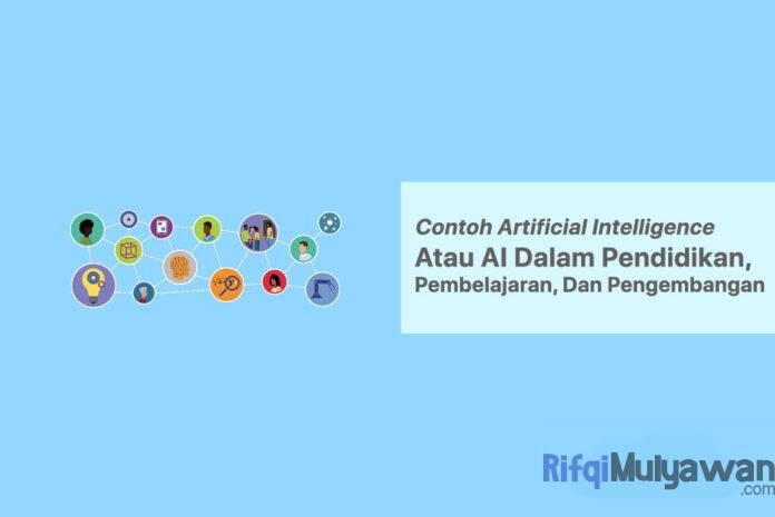 Gambar Dari Apa Saja Jenis Macam Contoh Artificial Intelligence AI Dalam Bidang Pendidikan Pembelajaran Dan Pengembangan Development Dampak Serta Pentingnya Gambar Dari Apa Saja Jenis Macam Contoh Artificial Intelligence AI Dalam Bidang Pendidikan Pembelajaran Dan Pengembangan Development Dampak Serta Pentingnya
