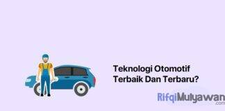 Gambar Dari Apa Saja Teknologi Otomotif Atau Automotive Tech Terbaik dan Terbaru Yang Perlu Untuk DIketahui