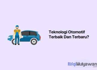 Gambar Dari Apa Saja Teknologi Otomotif Atau Automotive Tech Terbaik dan Terbaru Yang Perlu Untuk DIketahui