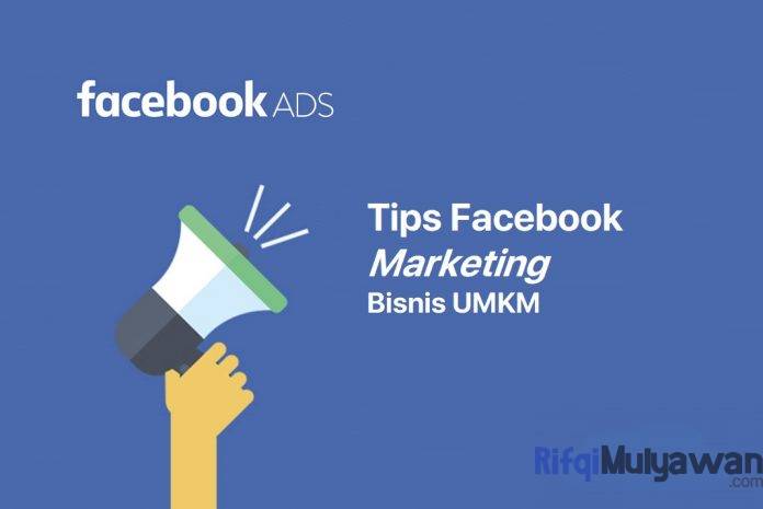 Gambar Dari Apa Saja Tips Atau Kiat Pemasaran Atau Facebook Marketing Untuk Bisnis Usaha Mikro Kecil Dan Mengengah Atau UMKM Gambar Dari Apa Saja Tips Atau Kiat Pemasaran Atau Facebook Marketing Untuk Bisnis Usaha Mikro Kecil Dan Mengengah Atau UMKM
