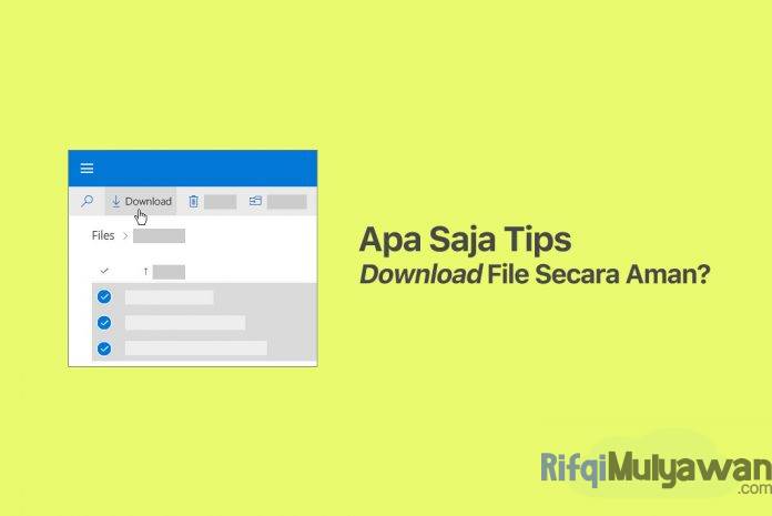 Gambar Dari Apa Saja Tips Dalam Mengunduh Atau Download Semua Jenis Macam File Secara Aman Di Internet Saat Di Tempat Kerja Atau Di Rumah Gambar Dari Apa Saja Tips Dalam Mengunduh Atau Download Semua Jenis Macam File Secara Aman Di Internet Saat Di Tempat Kerja Atau Di Rumah