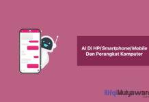 Artificial Intelligence (AI) di HP/Smartphone/Mobile: Pengertian, Jenis, Macam-Macam Peran, Tantangan, serta Masa Depan Implementasi dan Inovasinya! Gambar Dari Artificial Intelligence AI Di HP Smartphone Mobile Dan Perangkat Komputer Pengertian, Jenis, Macam Peran, Manfaat, Tantangan, Serta Masa Depan Implementasi Dan Inovasinya