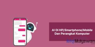 Gambar Dari Artificial Intelligence AI Di HP Smartphone Mobile Dan Perangkat Komputer Pengertian, Jenis, Macam Peran, Manfaat, Tantangan, Serta Masa Depan Implementasi Dan Inovasinya