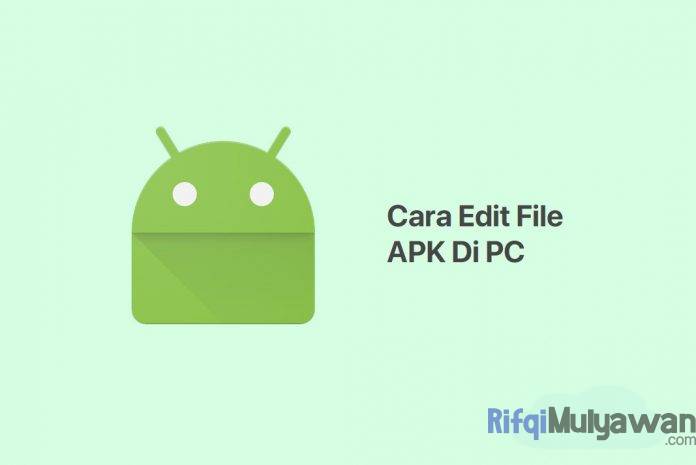 Gambar Dari Bagaimana Cara Edit File APK Di PC Desktop Komputer Windows 10 8 7 Dengan Mudah Dan Cepat Gambar Dari Bagaimana Cara Edit File APK Di PC Desktop Komputer Windows 10 8 7 Dengan Mudah Dan Cepat