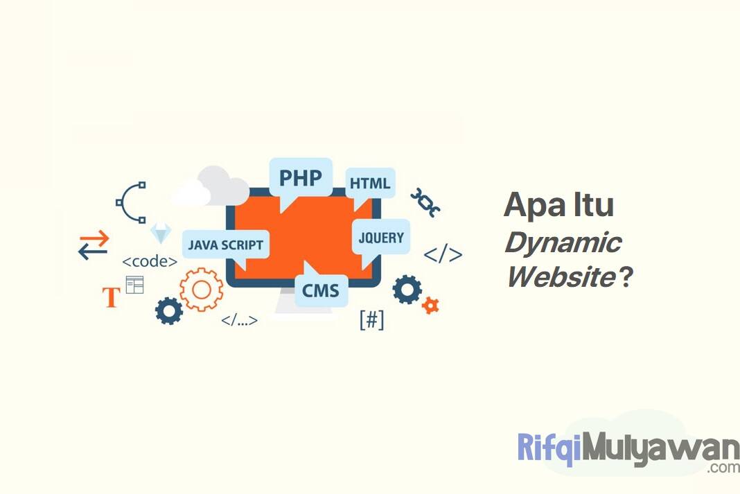 Pengertian Dynamic Website: Tujuan, Cara Kerja, Jenis, Contohnya!