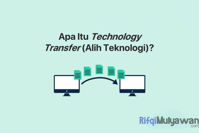 Gambar Dari Pengertian Technology Transfer Apa Itu Alih Teknologi Tujuan Dan Fungsi Jenis Macam Metode Contoh Serta Kenapa Itu Menjadi Sesuatu Yang Penting Gambar Dari Pengertian Technology Transfer Apa Itu Alih Teknologi Tujuan Dan Fungsi Jenis Macam Metode Contoh Serta Kenapa Itu Menjadi Sesuatu Yang Penting