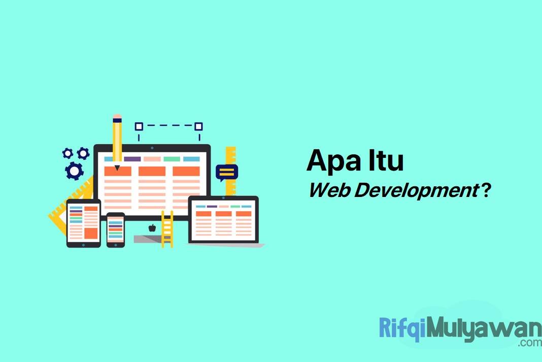 Web Development Adalah: Pengertian, Tujuan, Jenis Dan Macamnya!