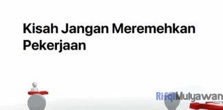 Gambar Kisah Cerita Motivasi Dan Inspirasi Tentang Pekerjaan Jangan Meremehkan Pekerjaan