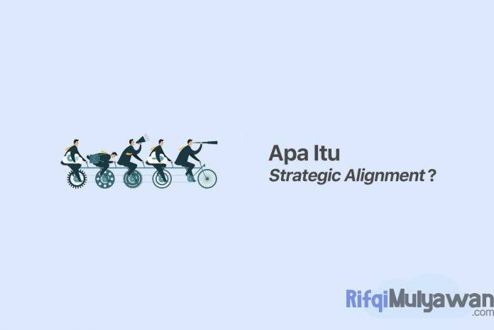 Gambar Pembahasan Pengertian Strategic Alignment Apa Itu Penyelarasan Keselarasan Stategis Dan IT Tujuan Dan Fungsi Macam Manfaat Cara Mendapatkan Mencapai Survei Serta Kenapa Itu Penting Gambar Pembahasan Pengertian Strategic Alignment Apa Itu Penyelarasan Keselarasan Stategis Dan IT Tujuan Dan Fungsi Macam Manfaat Cara Mendapatkan Mencapai Survei Serta Kenapa Itu Penting