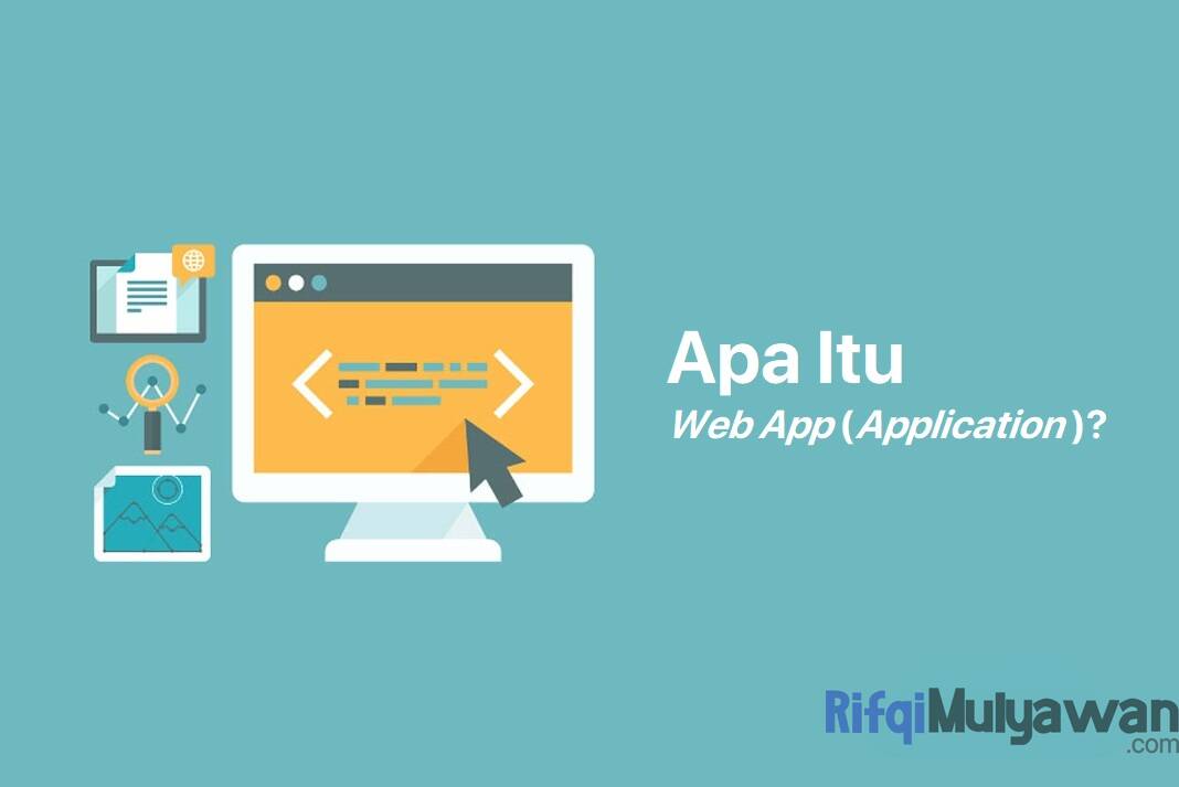 Web App (Application) Adalah: Pengertian, Sejarah, Cara Kerja, Contoh!