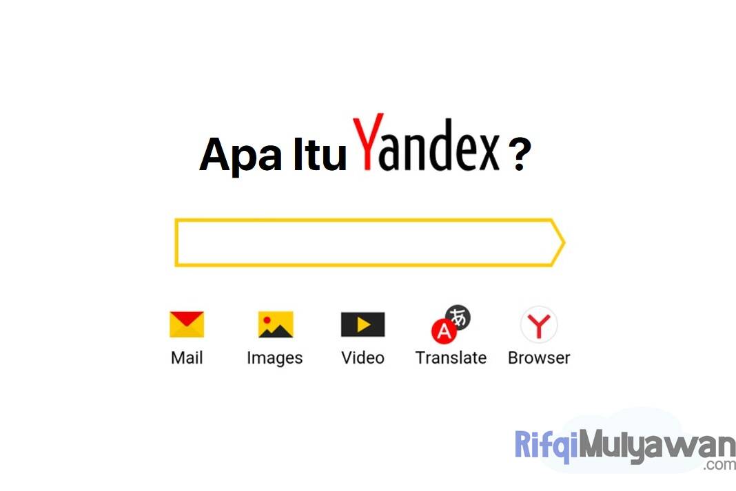 Yandex Adalah Pengertian Sejarah Fungsi Cara Seo Nya
