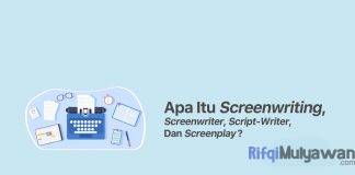 Gambar Pengertian Dari Screenwriting Apa Itu Screenwriter Scriptwriter Dan Screenplay Jenis Macam Fungsi Dan Peran Contoh Software Cara Serta Langkah Menulisnya Yang Baik
