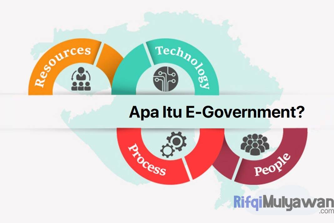 Pengertian E-Government: Tujuan, Fungsi, Jenis Dan Manfaatnya!