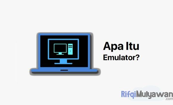 Gambar Pengertian Emulator Apa Itu Emulation Fungsi Cara Kerja Jenis Macam Dan Contoh Serta Perbedaannya Dengan Simulator Gambar Pengertian Emulator Apa Itu Emulation Fungsi Cara Kerja Jenis Macam Dan Contoh Serta Perbedaannya Dengan Simulator