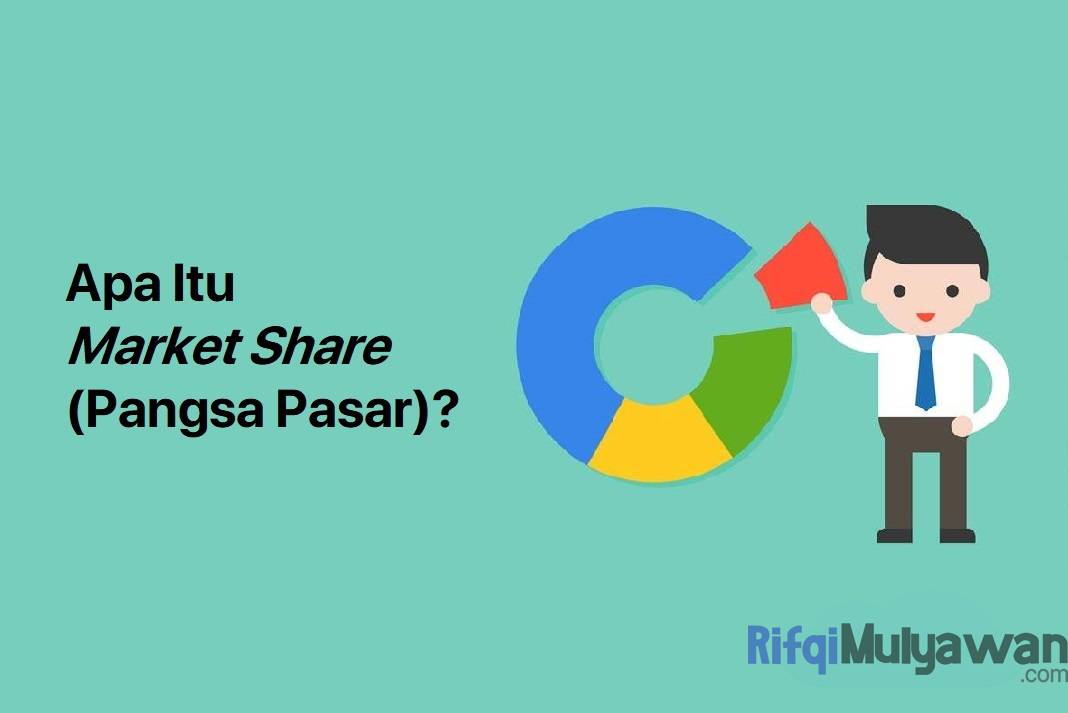 Pengertian Market Share: Jenis, Dampak, Contoh, Cara Meningkatkannya!