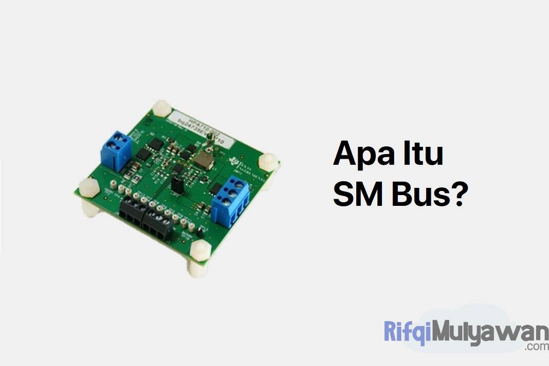 Pengertian SM Bus (Controller) Sejarah, Fungsi dan Protokolnya!