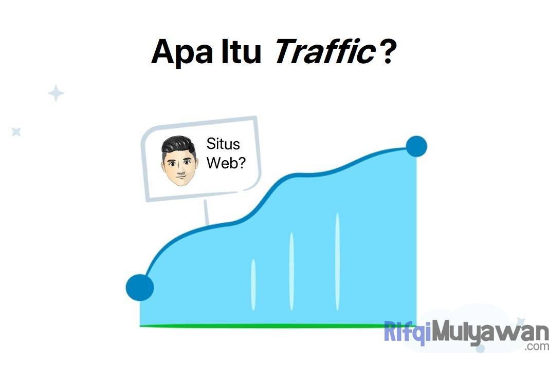 Pengertian Traffic (Lalu Lintas Web): Cara Kerja & Memonitornya!