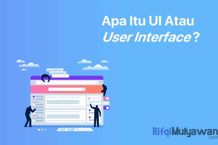 Gambar Pengertian UI Apa Itu Antarmuka Pengguna Dan User Interface Design Jenis Manfaat Elemen Elemen Perbedaannya Dengan UX User Experience Serta Bagaimana Cara Membuatnya Yang Baik Dan Benar Gambar Pengertian UI Apa Itu Antarmuka Pengguna Dan User Interface Design Jenis Manfaat Elemen Elemen Perbedaannya Dengan UX User Experience Serta Bagaimana Cara Membuatnya Yang Baik Dan Benar
