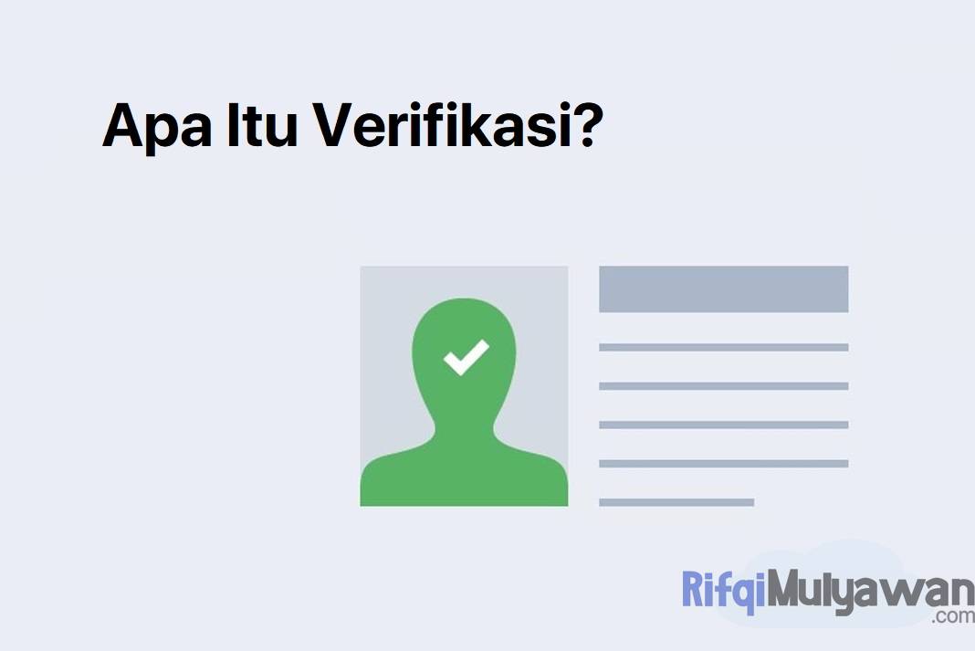 Pengertian Verifikasi: Proses, Metode, Contoh Dan Perbedaannya!