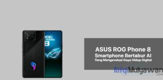 Gambar Postingan ASUS ROG Phone 8 Melampaui Batas Gaming Smartphone Bertabur AI Yang Ramping Dan Ringan Untuk Mengevolusi Gaya Hidup Digital Anda