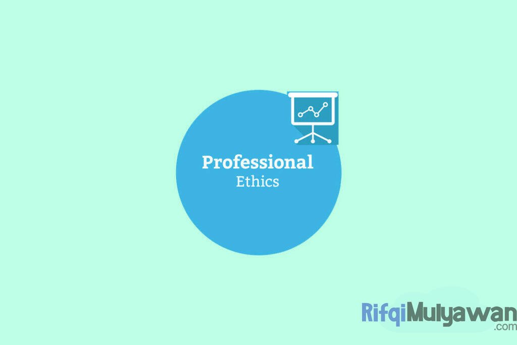Ilustrasi Gambar Apa Itu Etika Professional Atau Profesi Dan Hukum Law Serta Business Ethics Dan Apa Tujuan Serta Prinsipnya