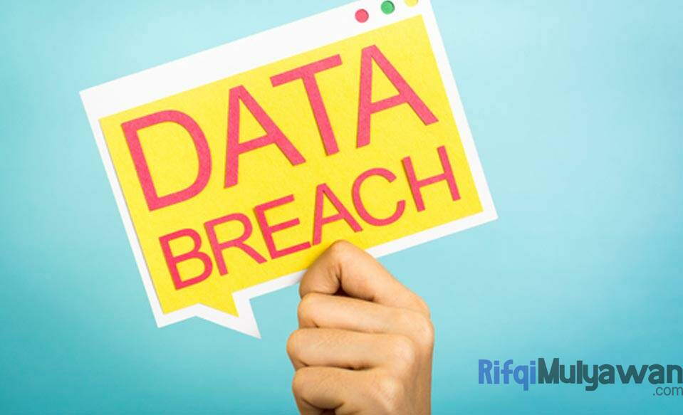 Data Breach Adalah: Pengertian, Jenis, Cara Cegah Dan Mengatasinya!