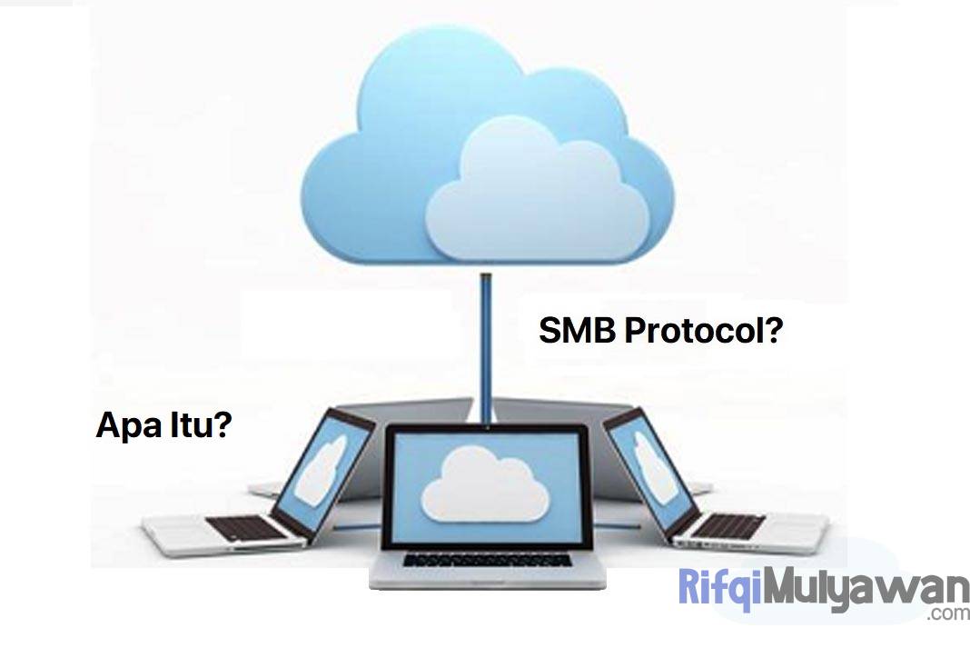 Pengertian SMB Protocol: Tujuan, Fungsi Dan Cara Kerjanya!