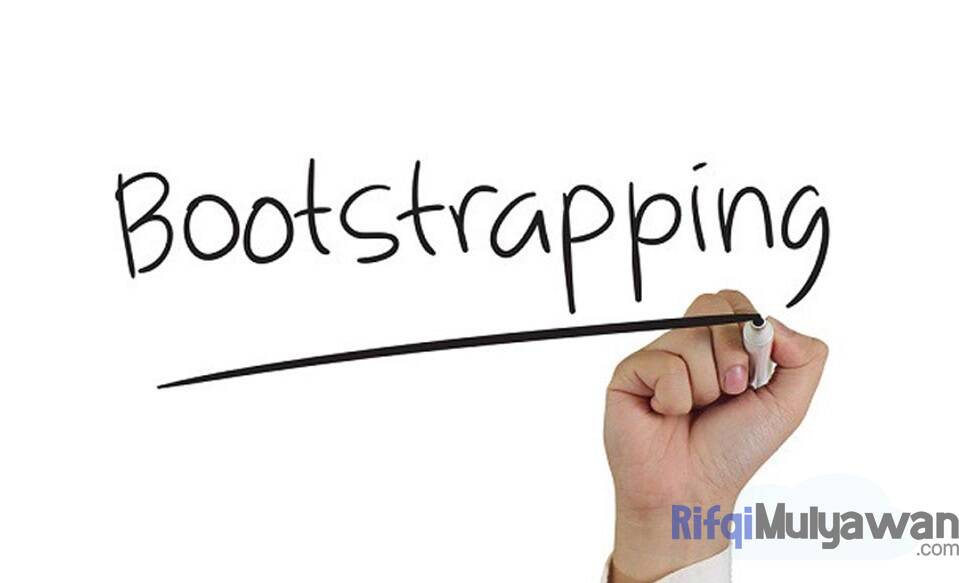 Bootstrapping Adalah: Pengertian Tujuan, Macam Tahapan, Contohnya!