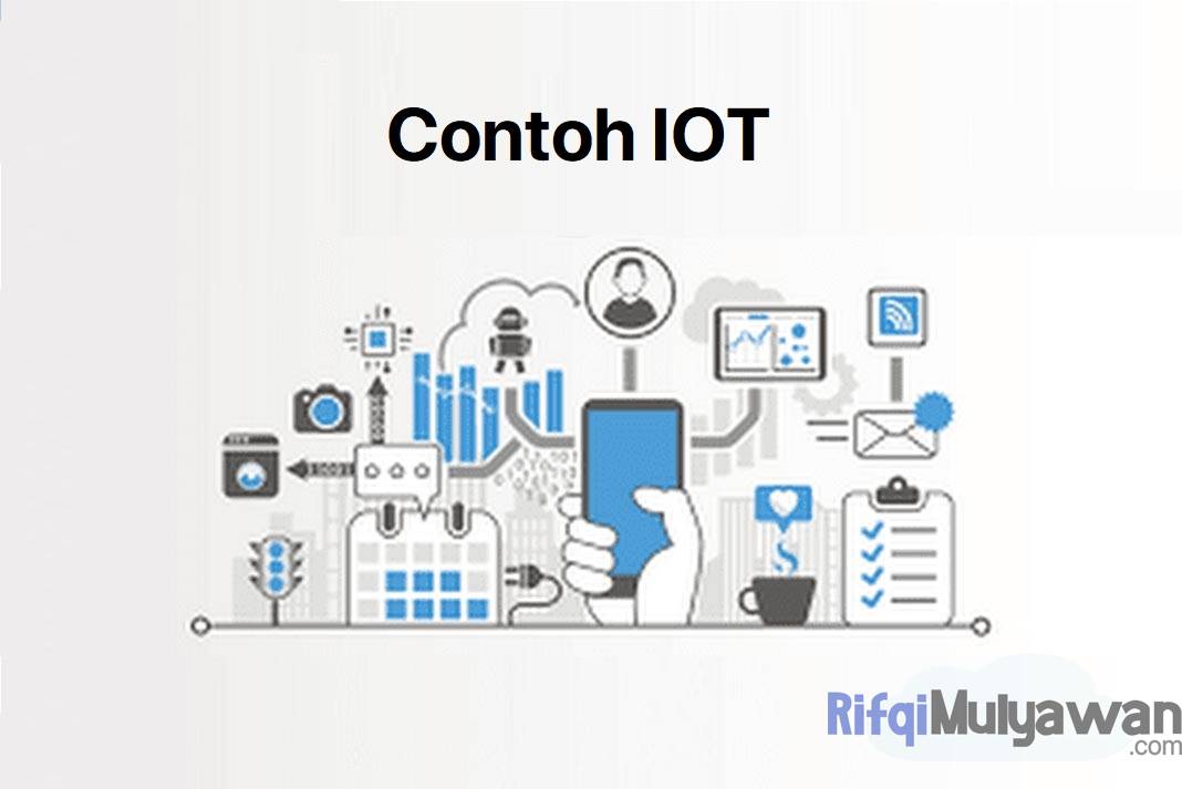 IOT (Internet Of Things) Adalah: Pengertian, Menurut Ahli Dan Contohnya!