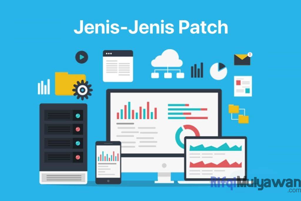 Ilustrasi Gambar Jenis Jenis Patch Dalam Pembahasan Penjelasannya