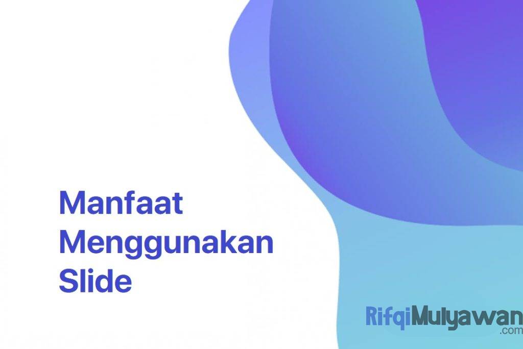 Ilustrasi Gambar Manfaat Slide Dalam Penjelasan Dan Pembahasan Pengertian Slide