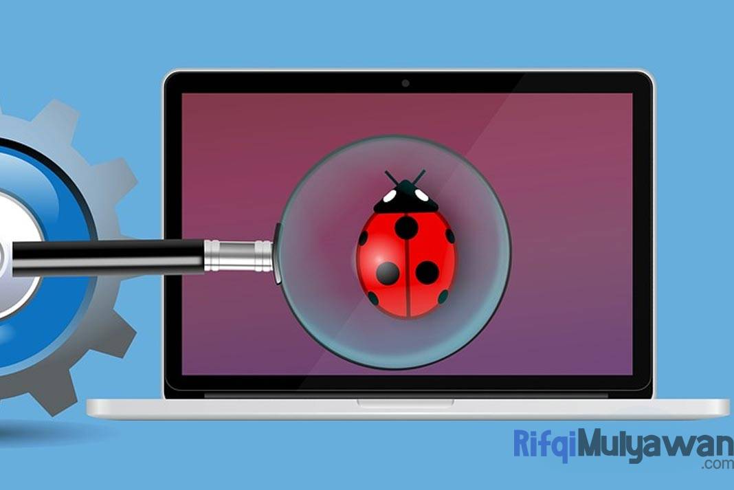 Pengertian Bug: Sejarah, Jenis, Macam Dan Bedanya Dengan Error!