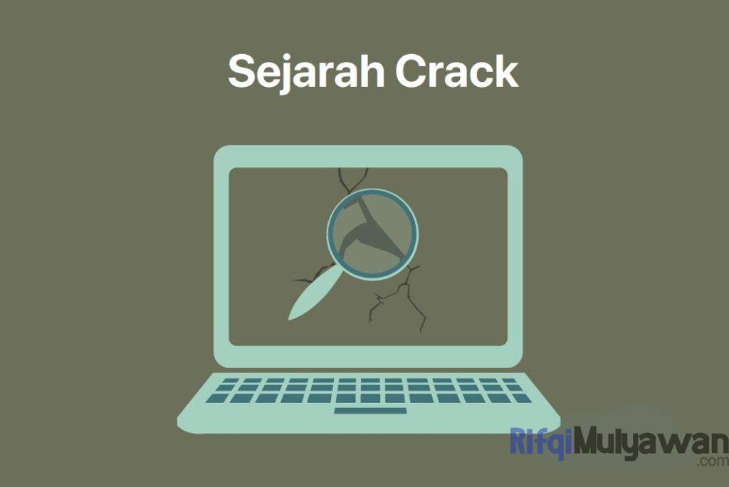 Ilustrasi Gambar Sejarah Crack Dalam Pembahasan Pengertiannya