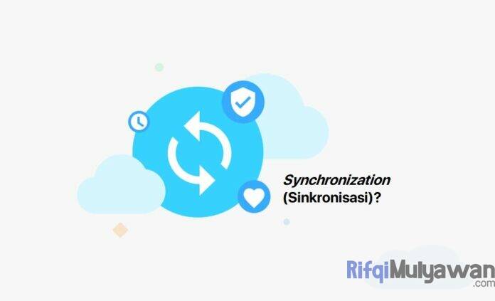 Gambar Dari Pengertian Synchronization Apa Itu Siknronisasi Sync Atau Synchronize Tujuan Dan Fungsi Jenis Macam Contoh Serta Kenapa Itu Penting Gambar Dari Pengertian Synchronization Apa Itu Siknronisasi Sync Atau Synchronize Tujuan Dan Fungsi Jenis Macam Contoh Serta Kenapa Itu Penting